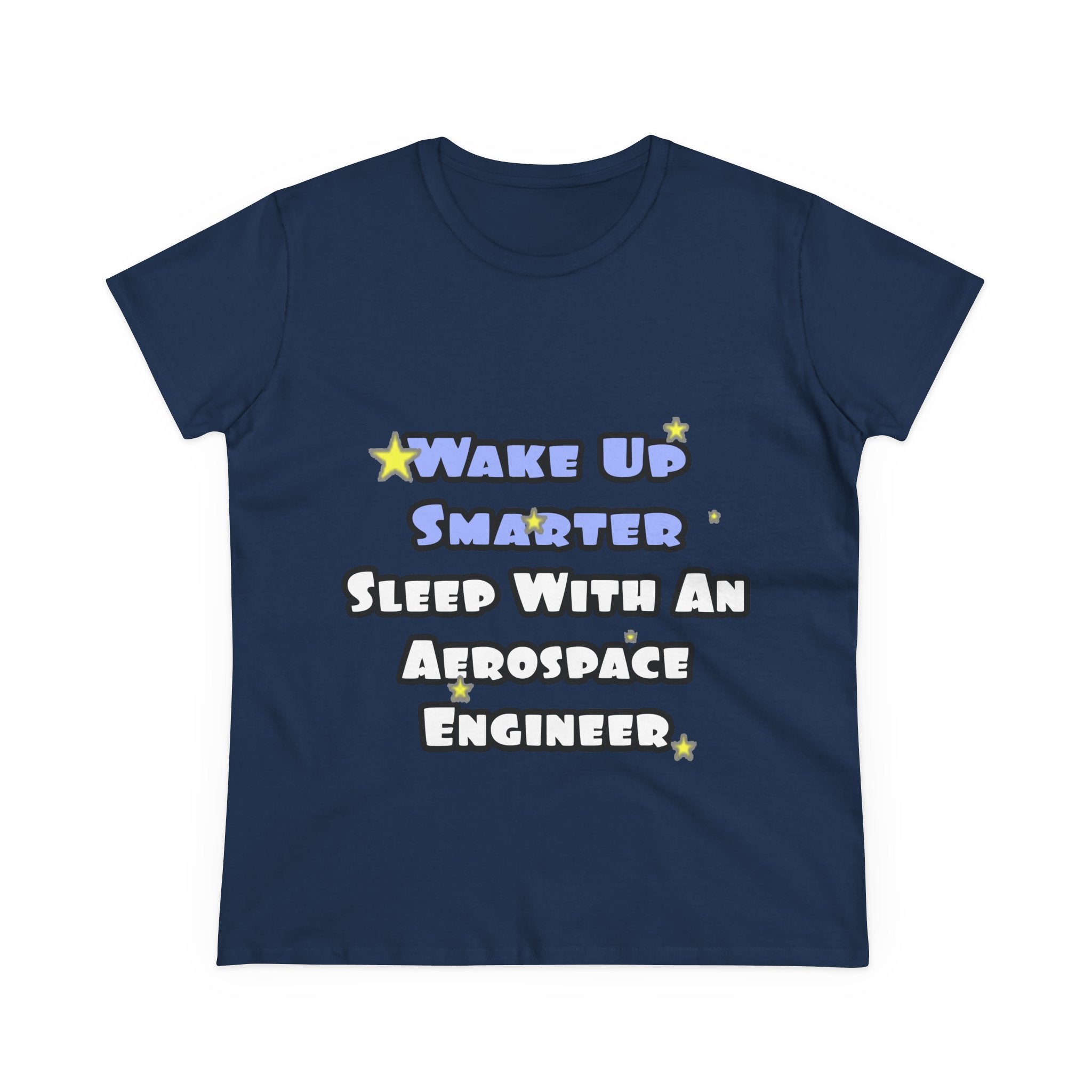 Smarter...Sleep With an Aerospace Engineer - Women's Midweight Cotton Tee