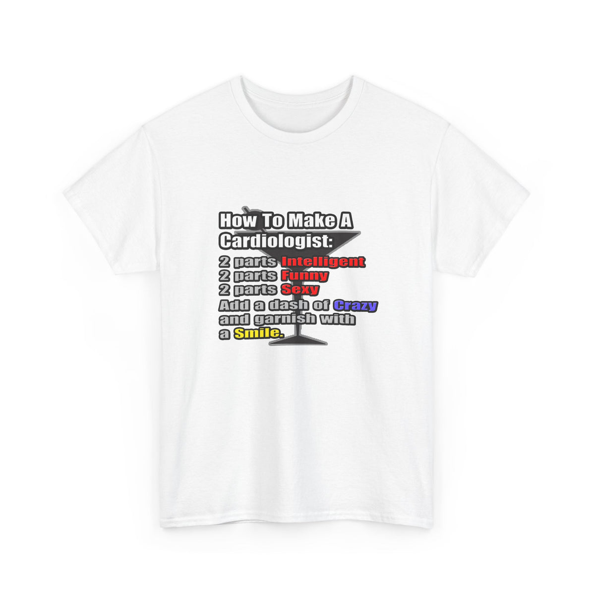 How To Make a Cardiologist - Unisex Heavy Cotton Tee