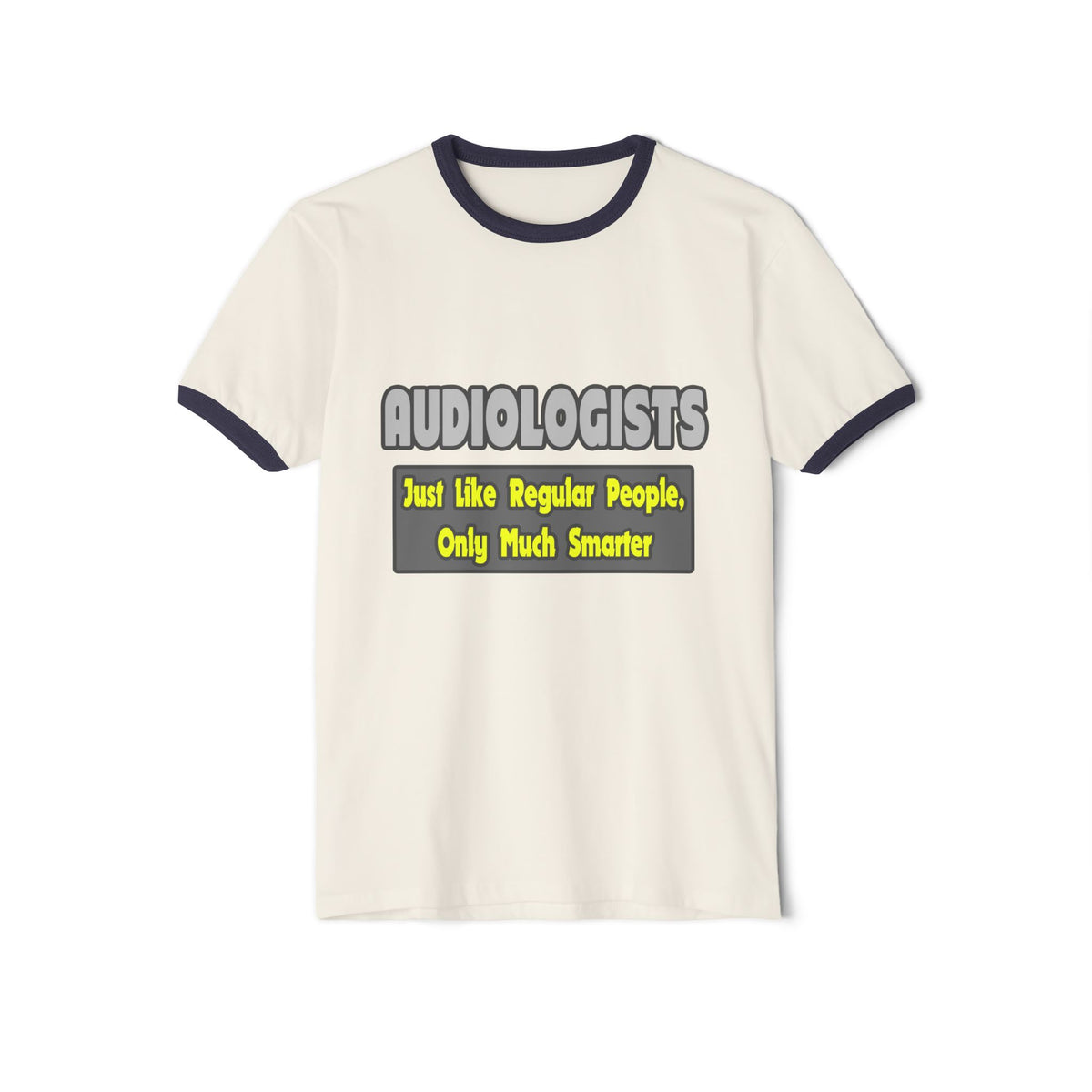 Audiologists...Smarter - Unisex Cotton Ringer T-Shirt