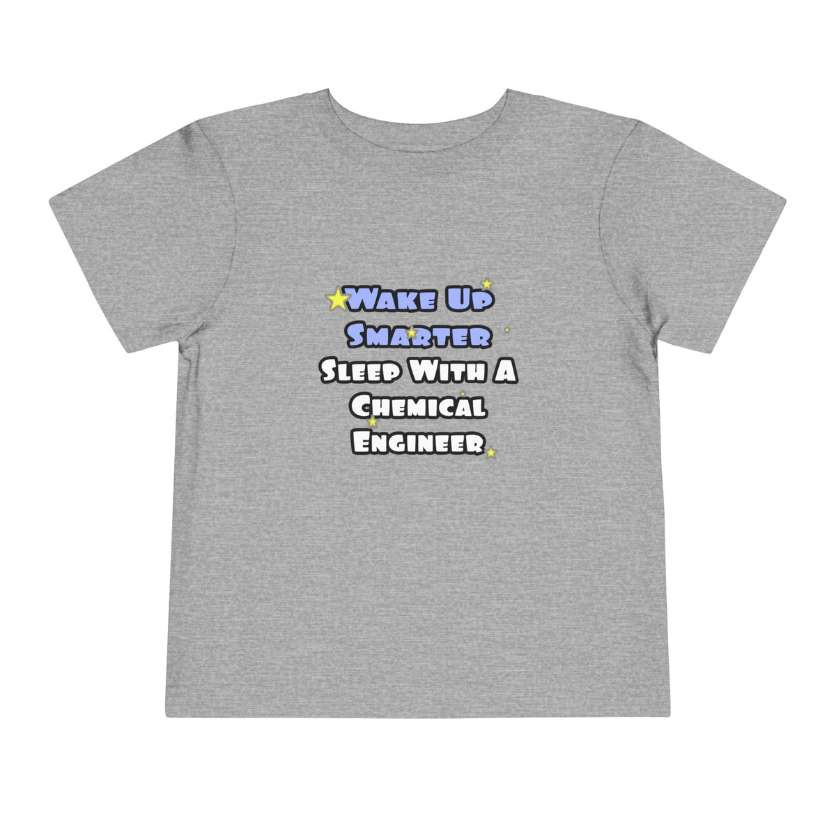 Wake Up Smarter...Sleep With a Chemical Engineer - Toddler Short Sleeve Tee