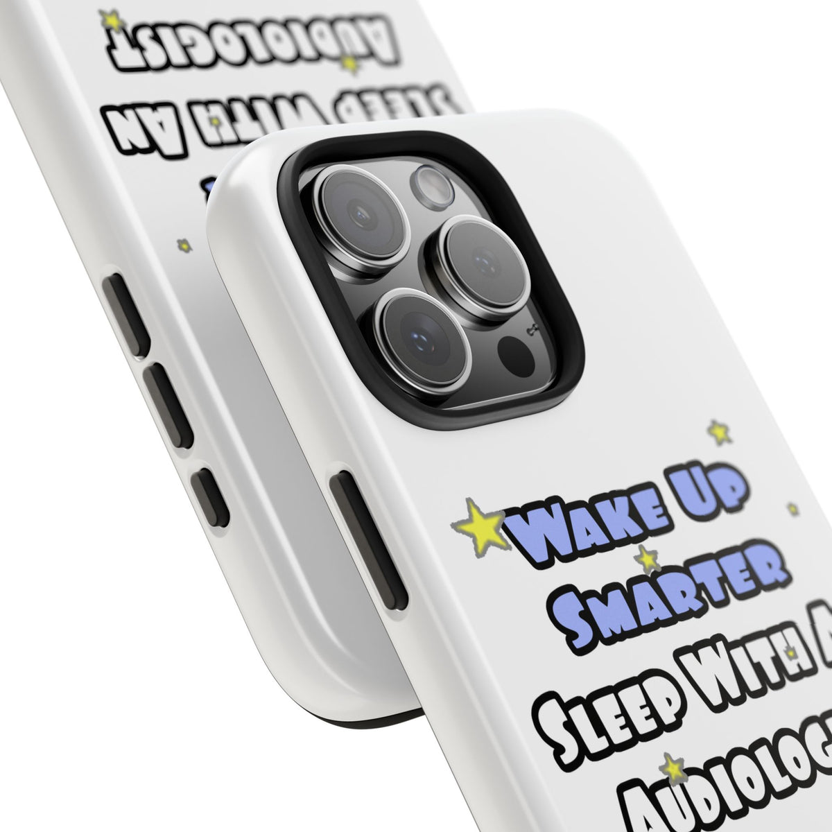 Wake Up Smarter...Sleep With an Audiologist - Tough Phone Cases
