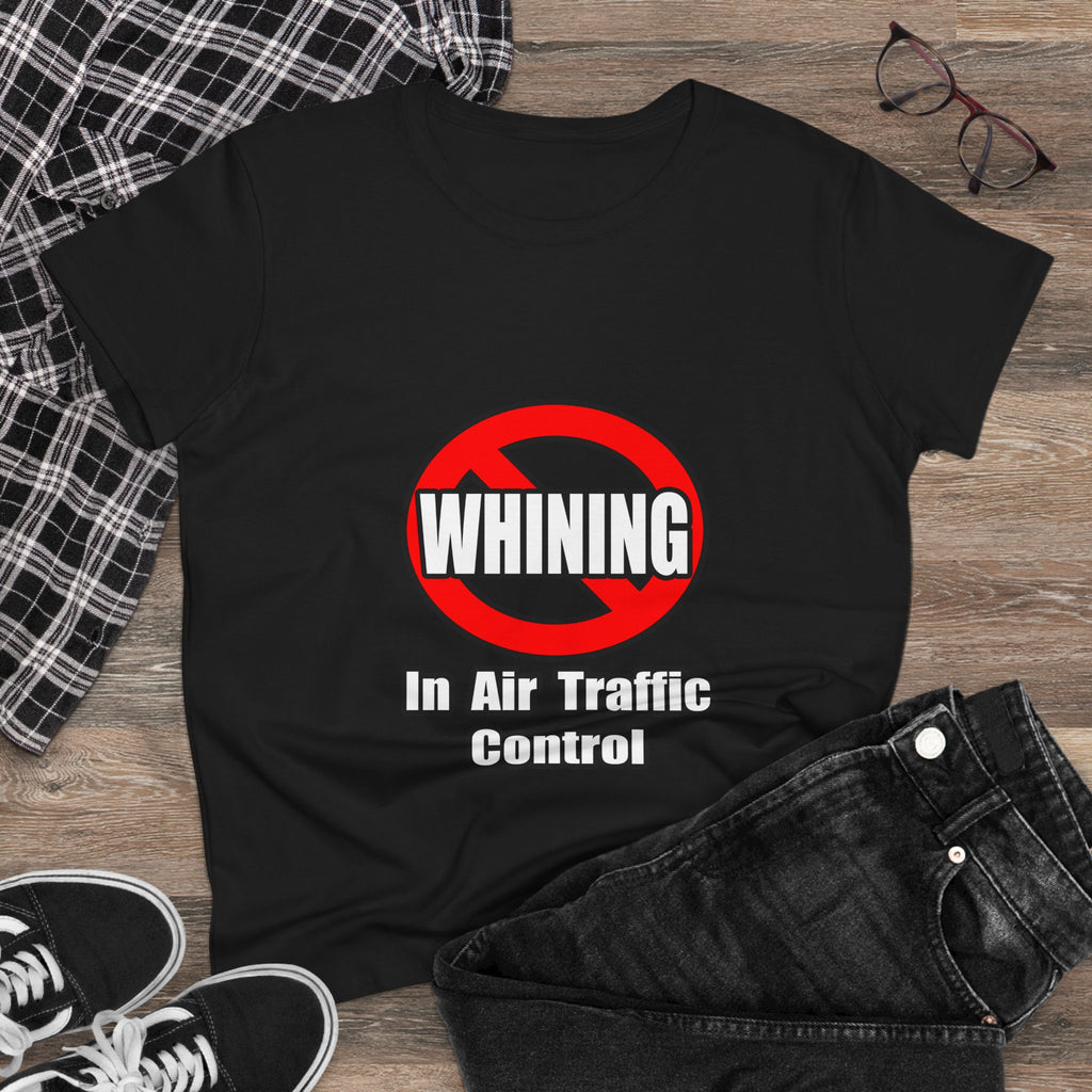 No Whining In Air Traffic Control - Women's Midweight Cotton Tee