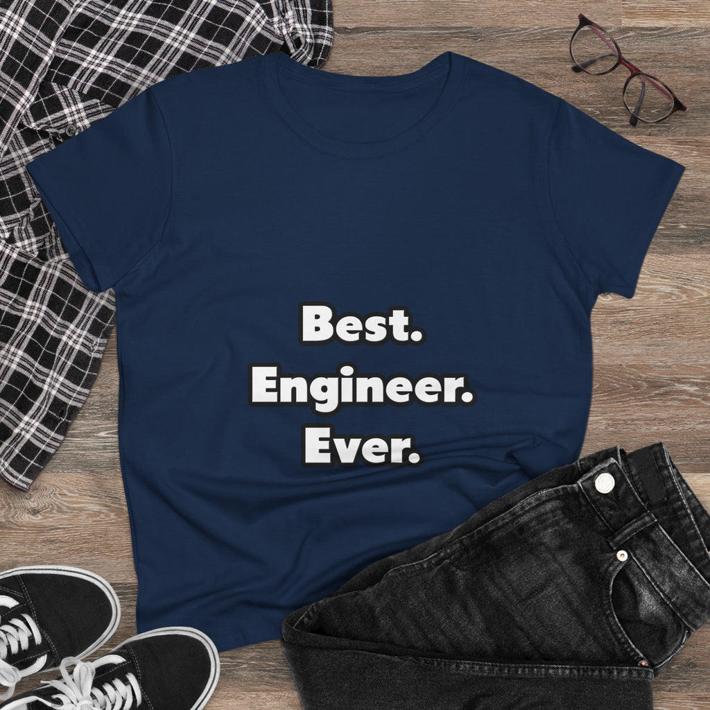 Best. Engineer. Ever - Women's Midweight Cotton Tee