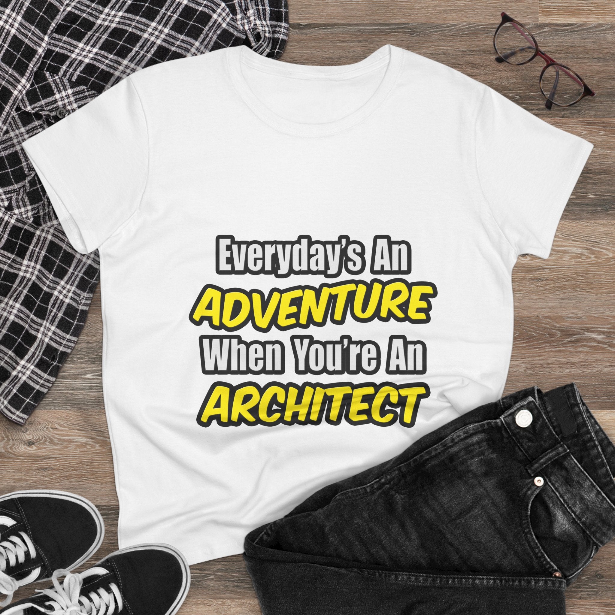 Everyday's An Adventure...Architect - Women's Midweight Cotton Tee