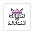 Queen of Nursing - Square Stickers