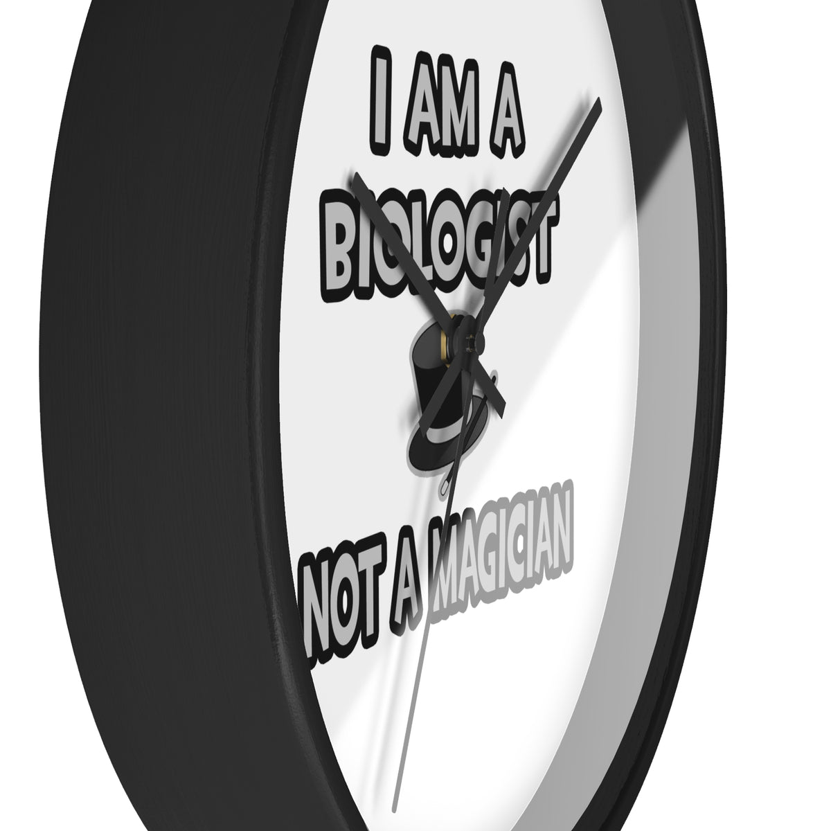 I Am A Biologist ... Not A Magician - Wall Clock