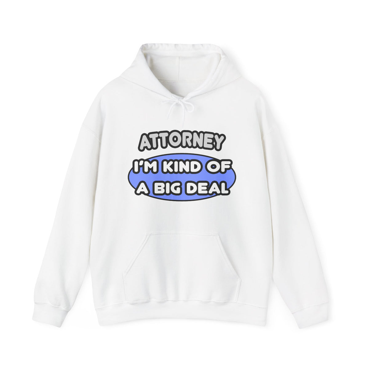 Attorney...Kind of a Big Deal - Unisex Heavy Blend™ Hooded Sweatshirt