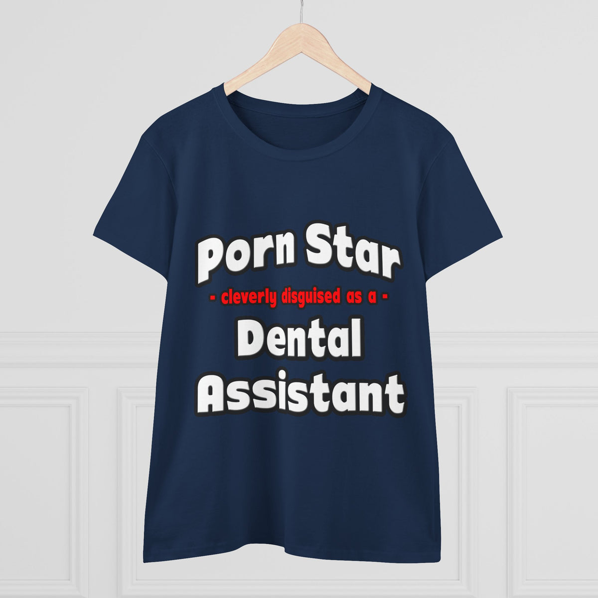 Porn Star .. Dental Assistant - Women's Midweight Cotton Tee