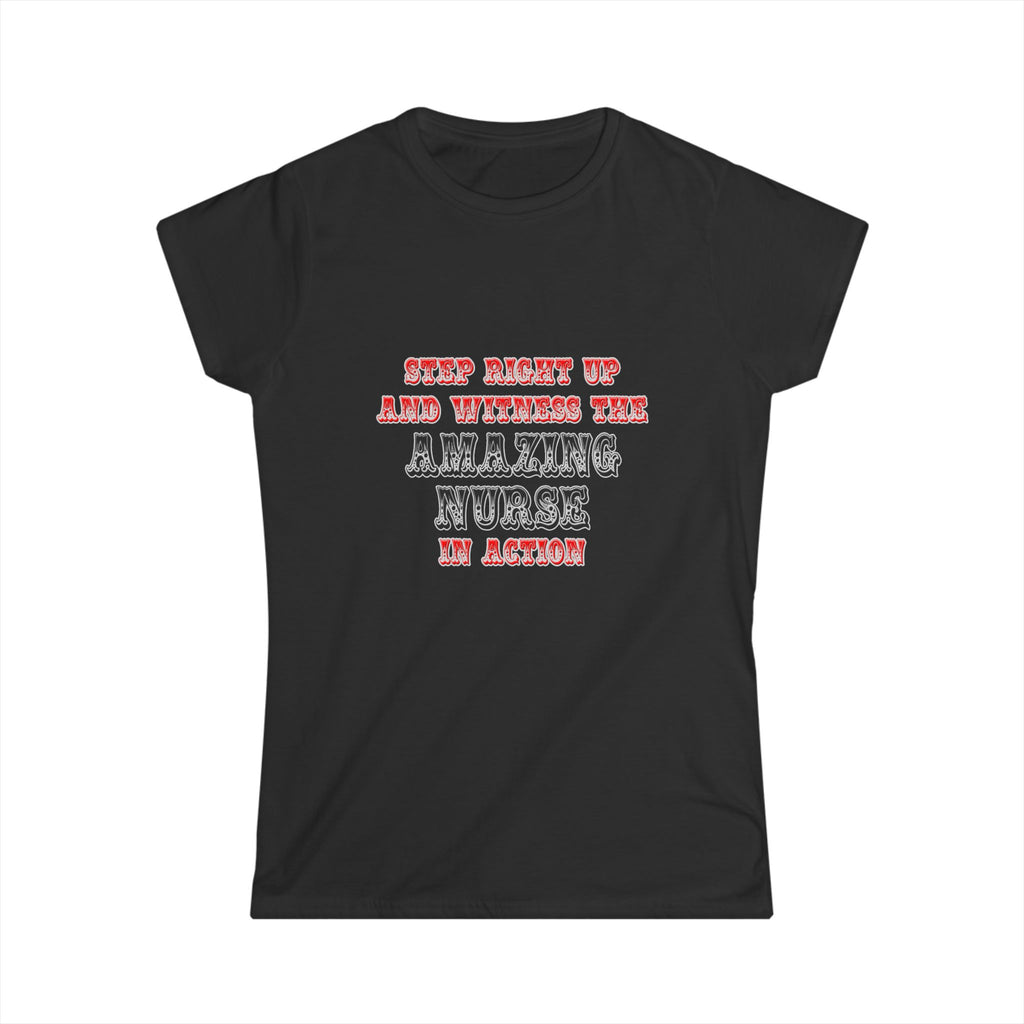 Amazing Nurse In Action - Women's Softstyle Tee