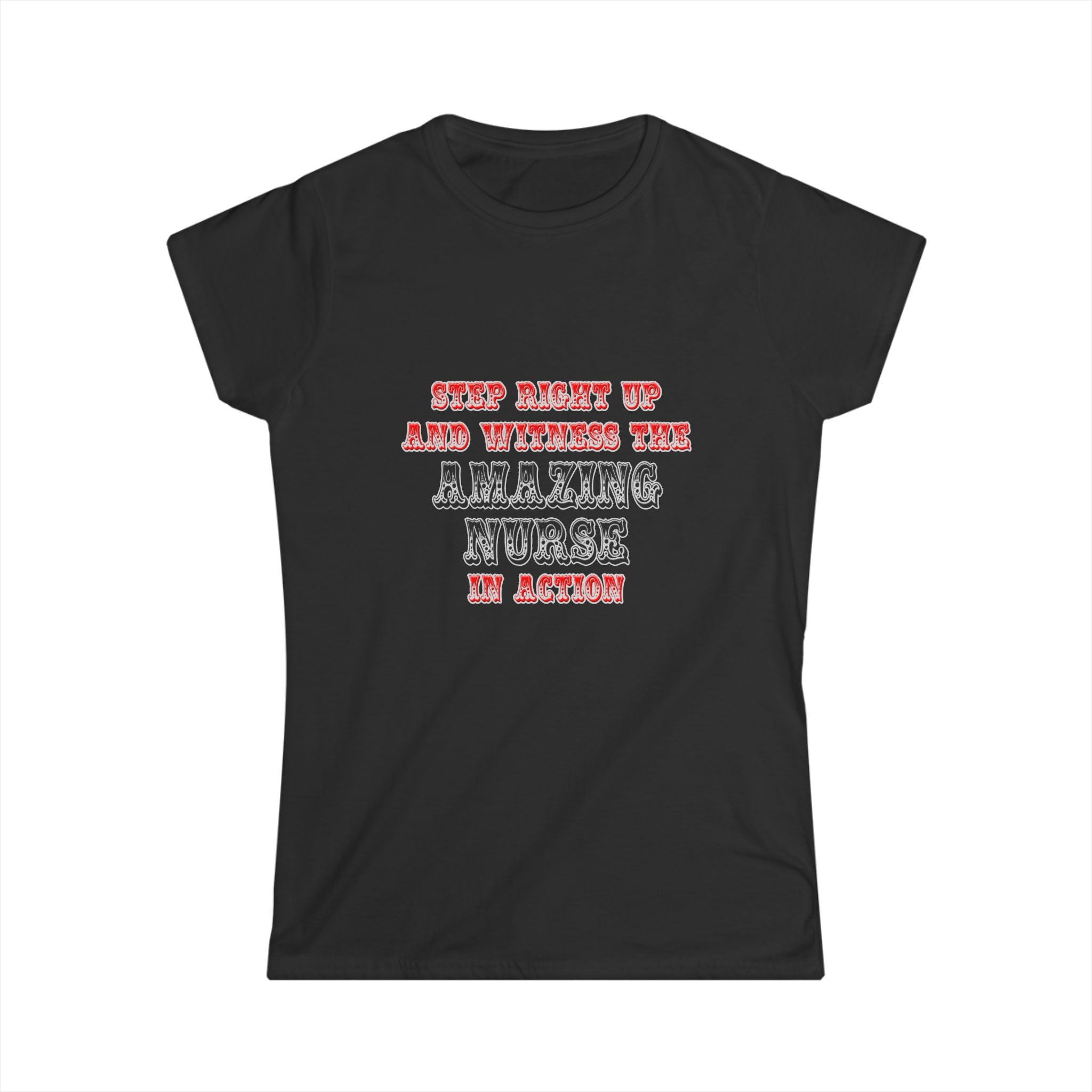 Amazing Nurse In Action - Women's Softstyle Tee
