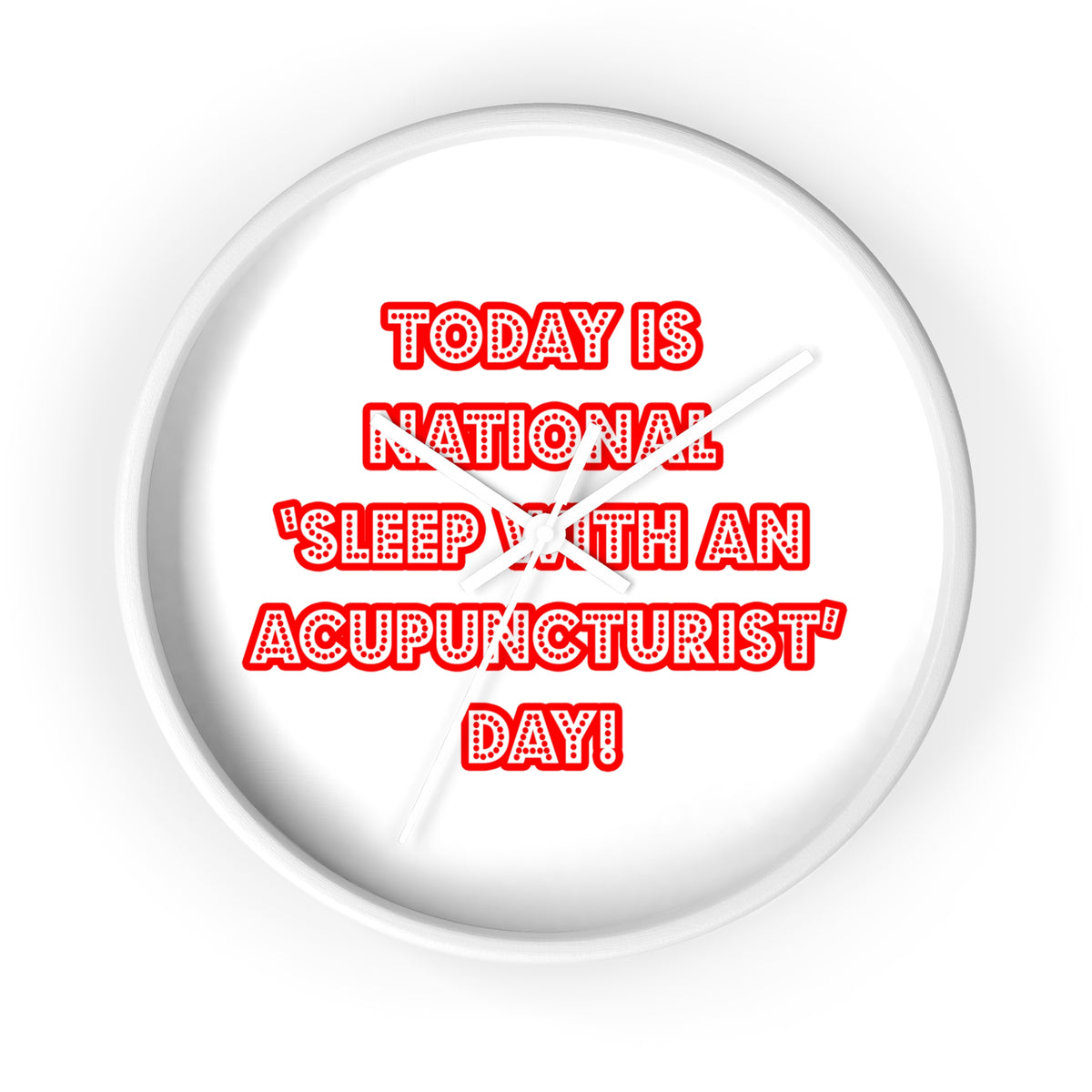 National 'Sleep With an Acupuncturist' Day - Wall Clock