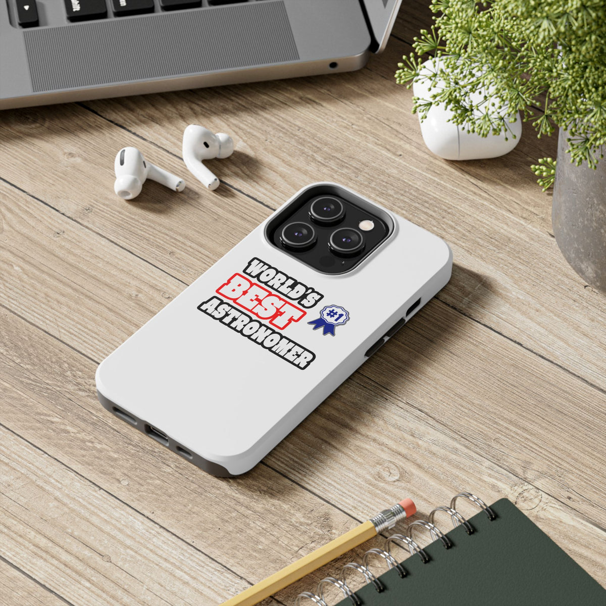 World's Best Astronomer - Tough Phone Cases