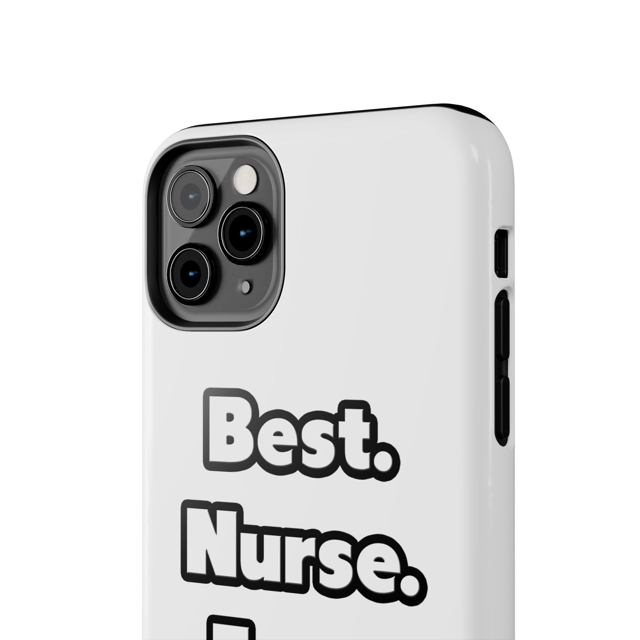 Best. Nurse. Ever - Tough Phone Cases