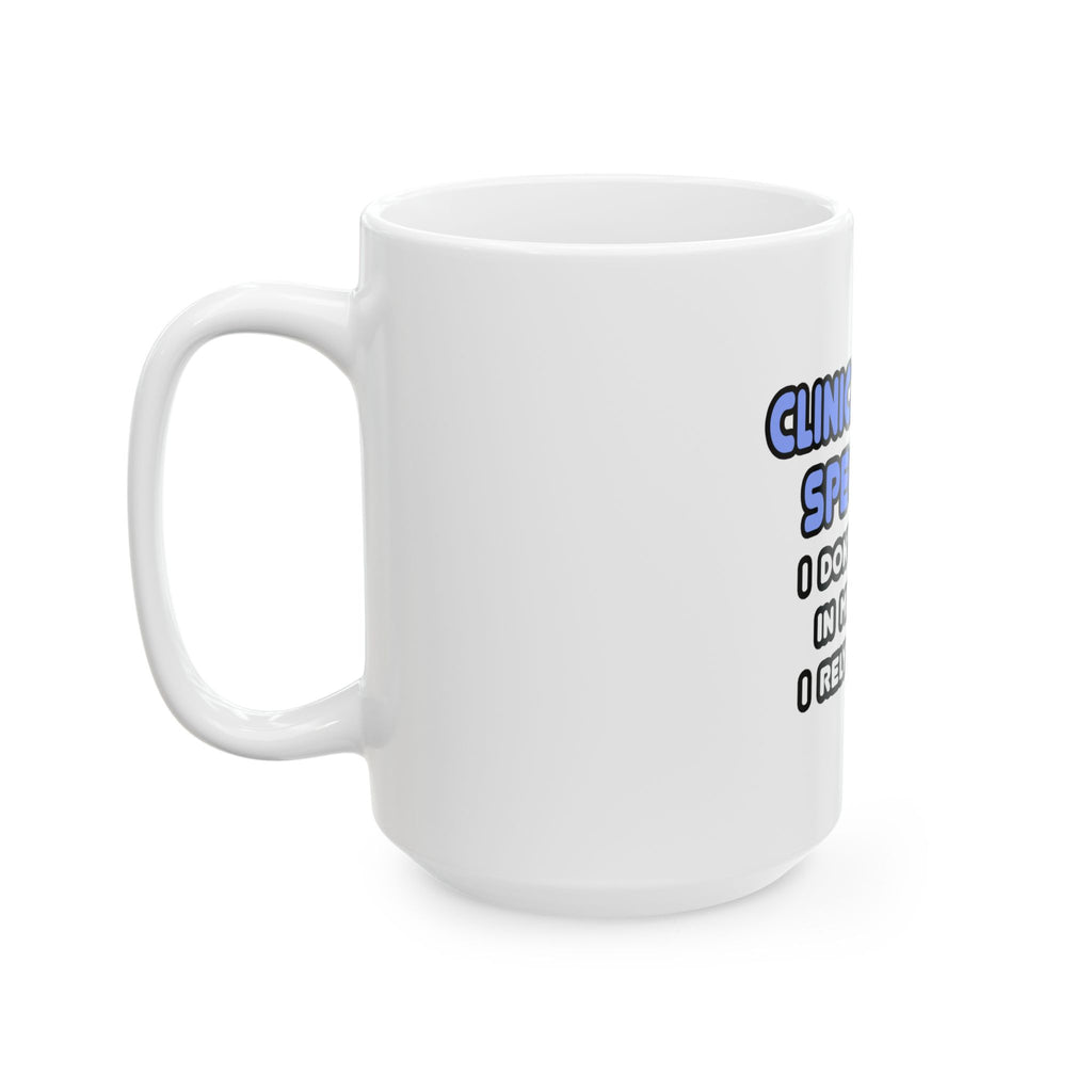 Miracles and Clinical Nurse Specialists - Ceramic Mug, (11oz, 15oz)