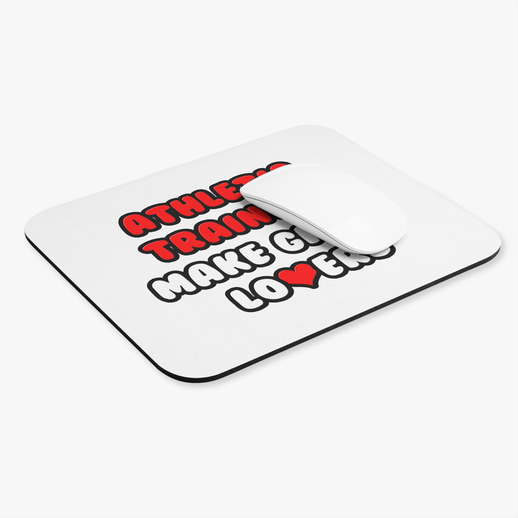 Athletic Trainers Make Great Lovers - Mouse Pad (Rectangle)