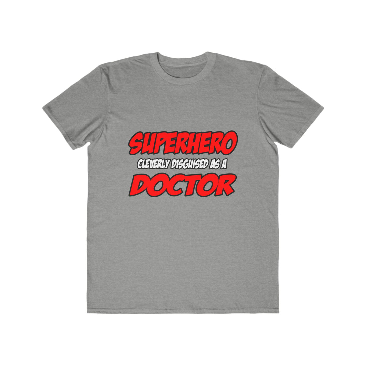 Superhero...Doctor - Men's Lightweight Fashion Tee