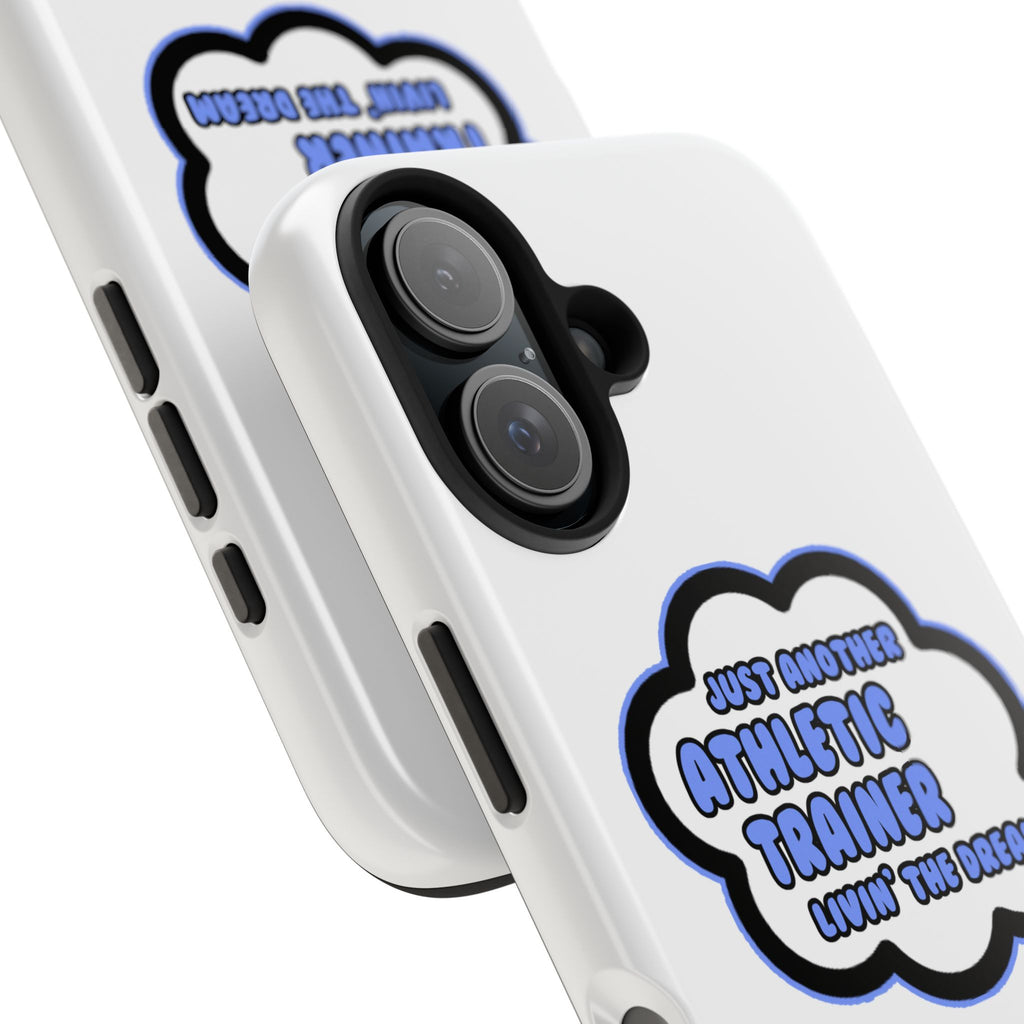 Athletic Trainer .. Livin' The Dream - Tough Phone Cases