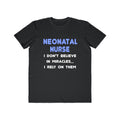 Miracles and Neonatal Nurses - Men's Lightweight Fashion Tee