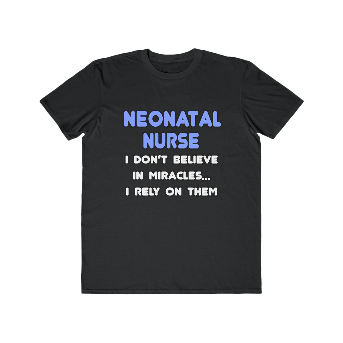 Miracles and Neonatal Nurses - Men's Lightweight Fashion Tee