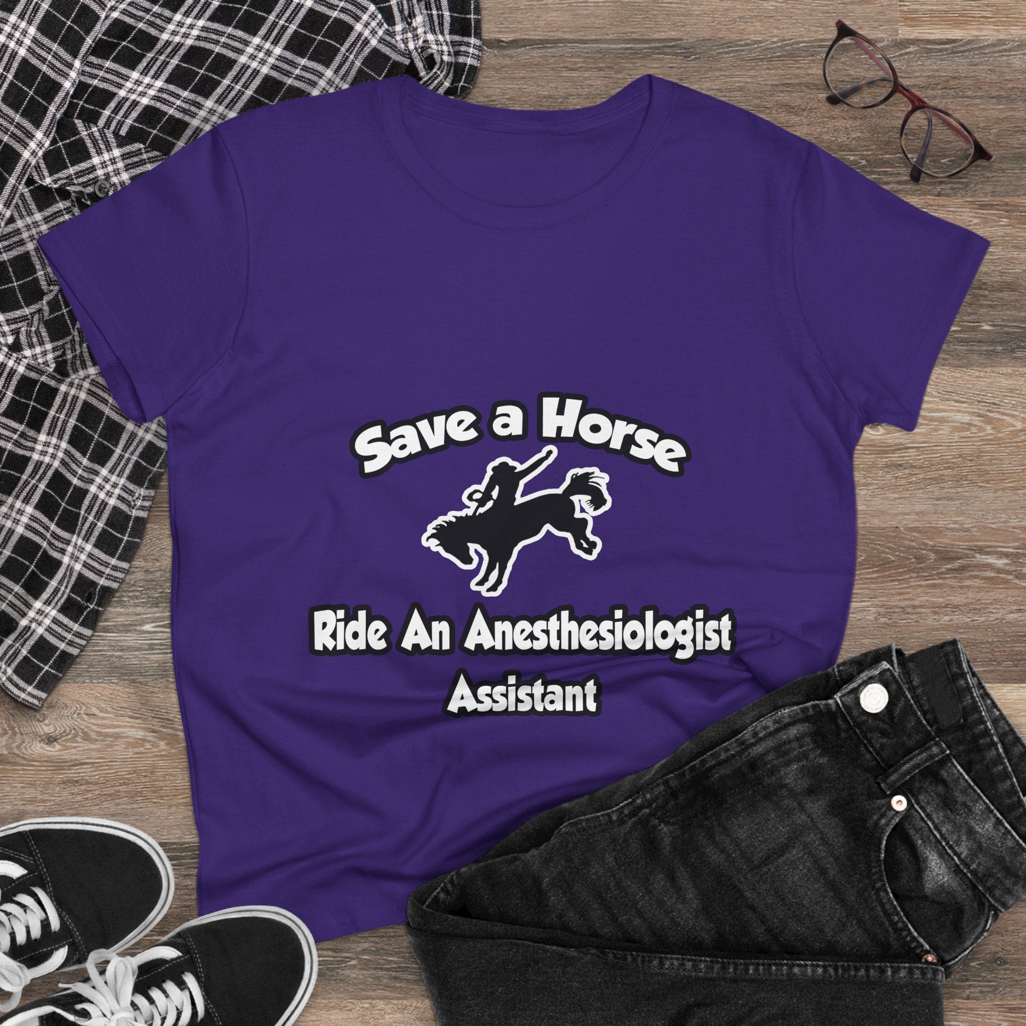 Save a Horse, Ride an Anesthesiologist Asst - Women's Midweight Cotton Tee