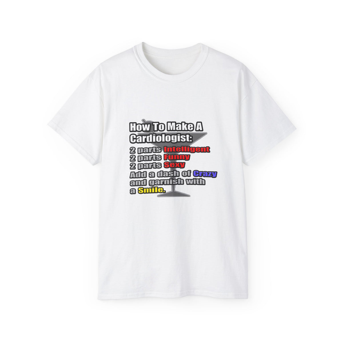 How To Make a Cardiologist - Unisex Ultra Cotton Tee