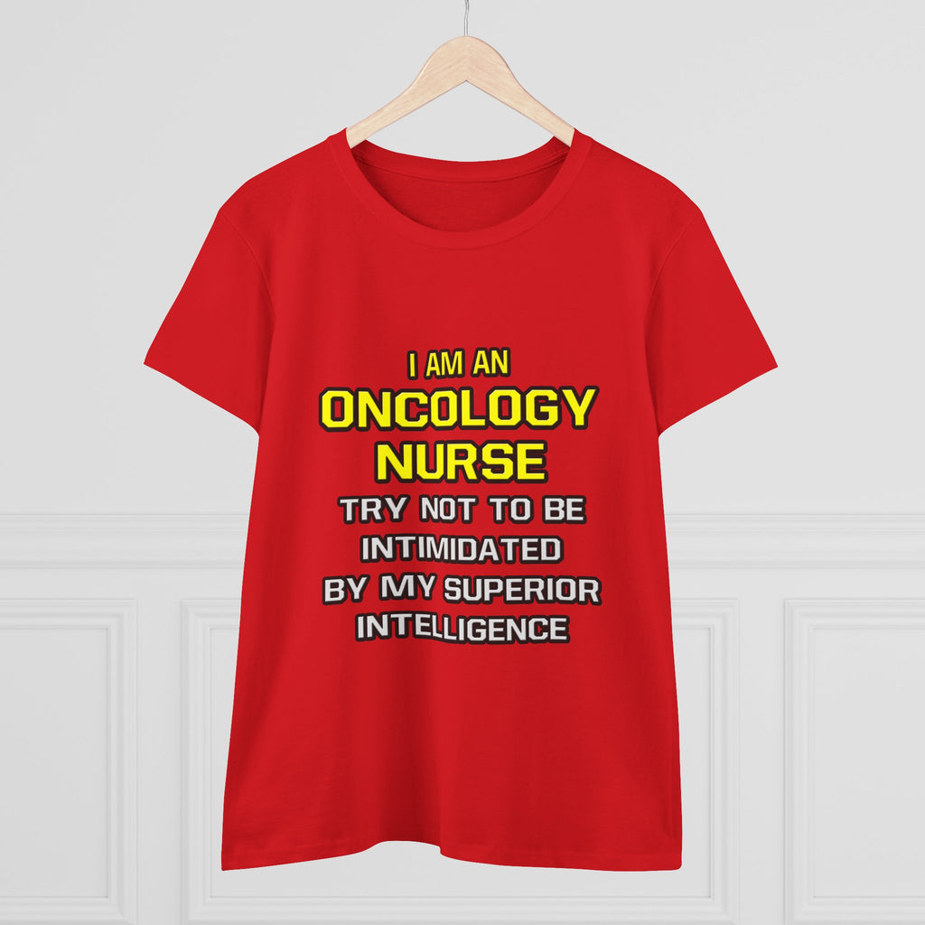 Oncology Nurse...Superior Intelligence - Women's Midweight Cotton Tee