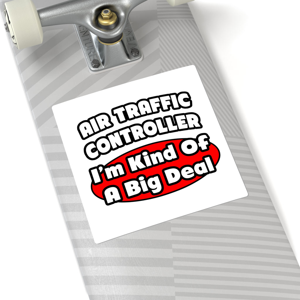 Air Traffic Controller...Big Deal - Square Stickers