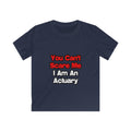 You Can't Scare Me...Actuary - Kids Softstyle Tee