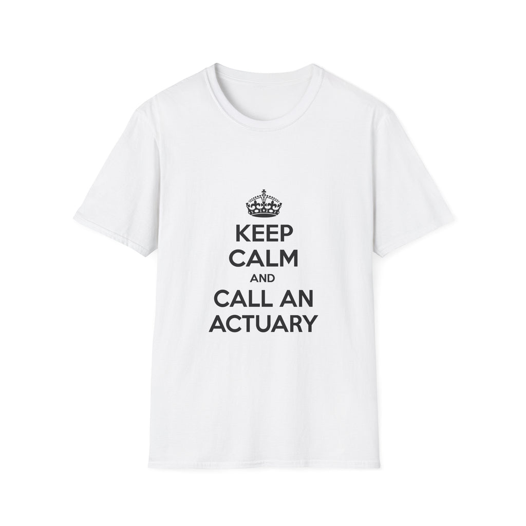 Keep Calm and Call an Actuary - Unisex Softstyle T-Shirt