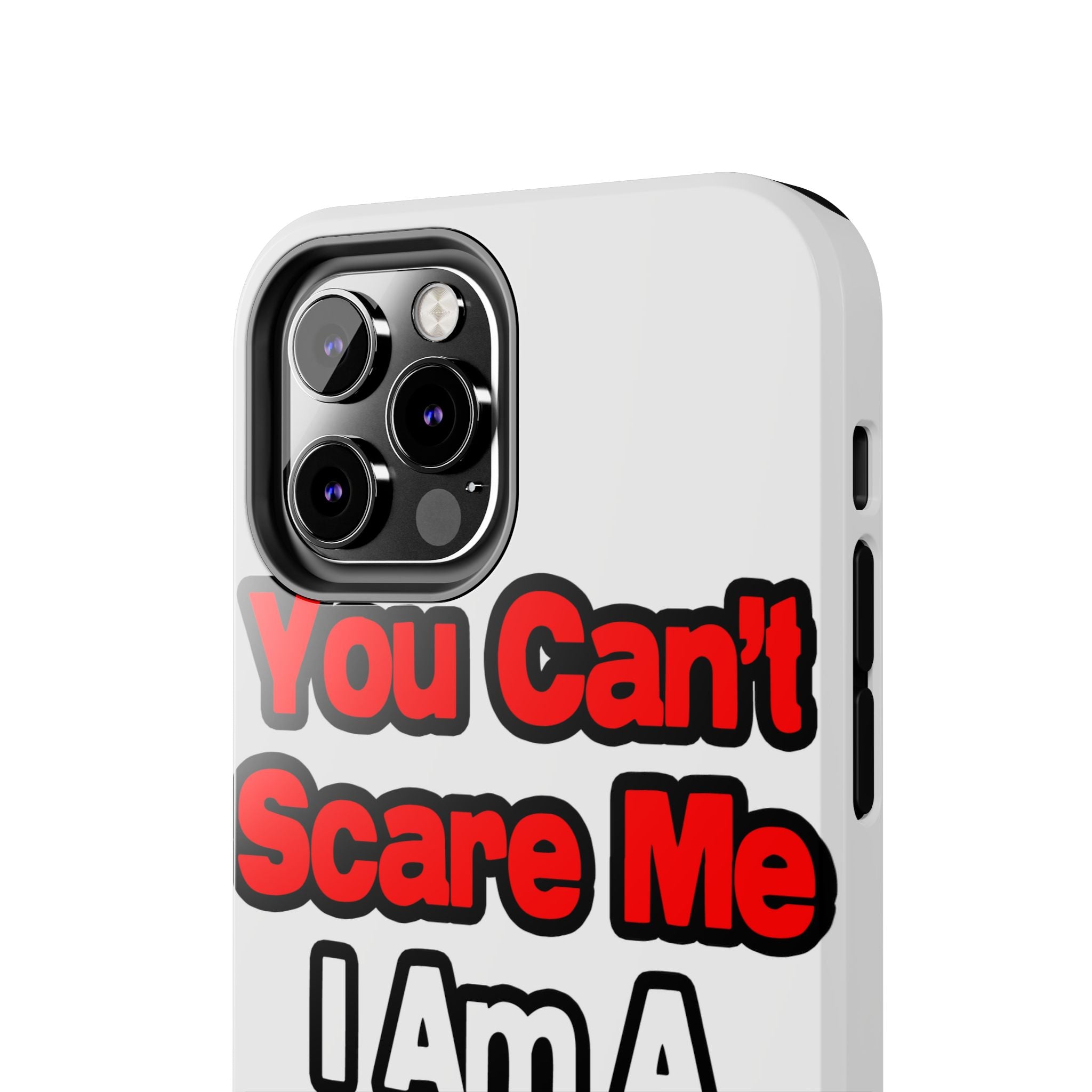 You Can't Scare Me...Teacher - Tough Phone Cases