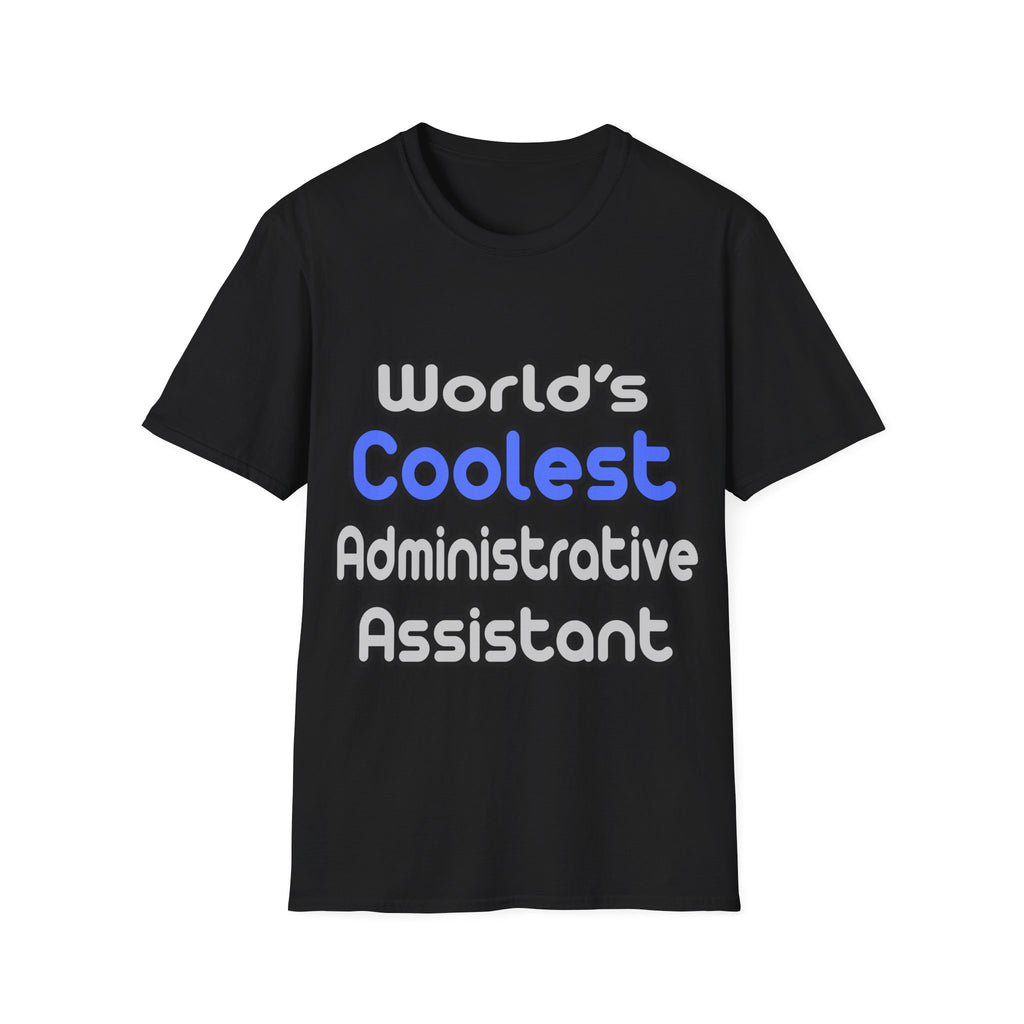 World's Coolest Administrative Assistant - Unisex Softstyle T-Shirt