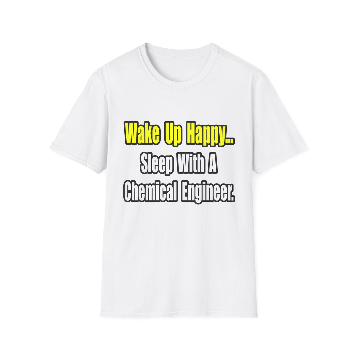 Sleep With a Chemical Engineer - Unisex Softstyle T-Shirt