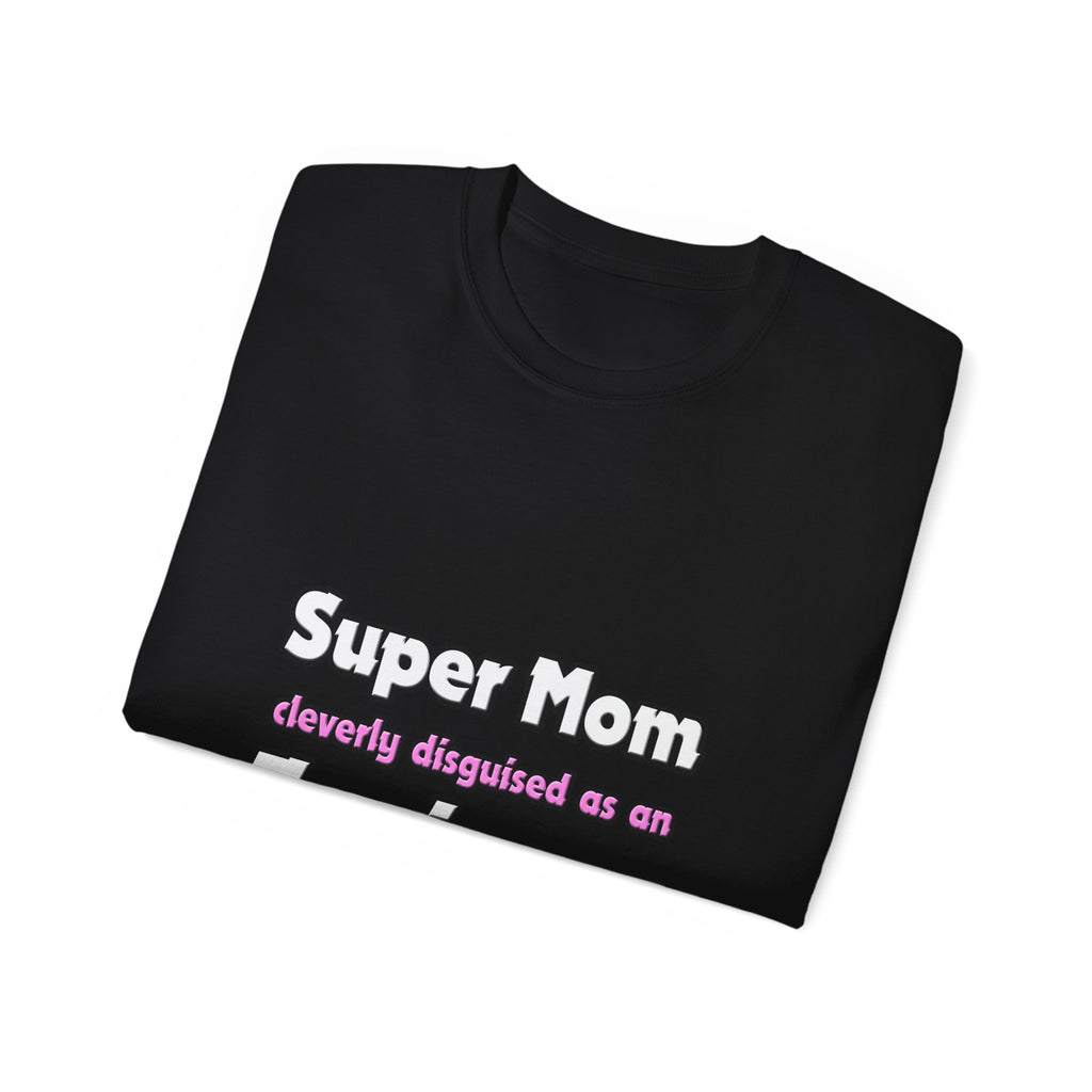 Super Mom ... Engineer - Unisex Ultra Cotton Tee