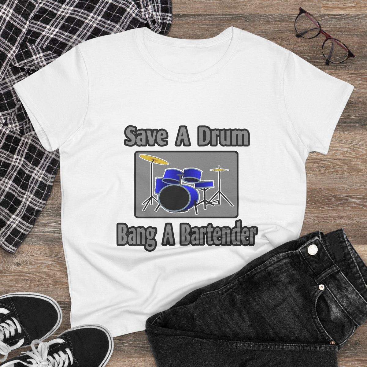 Save a Drum...Bang a Bartender - Women's Midweight Cotton Tee