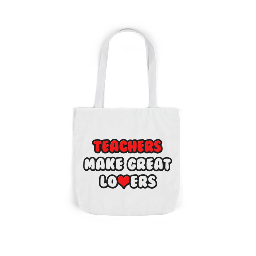 Teachers Make Great Lovers - Canvas Tote Bag, 5-Color Straps