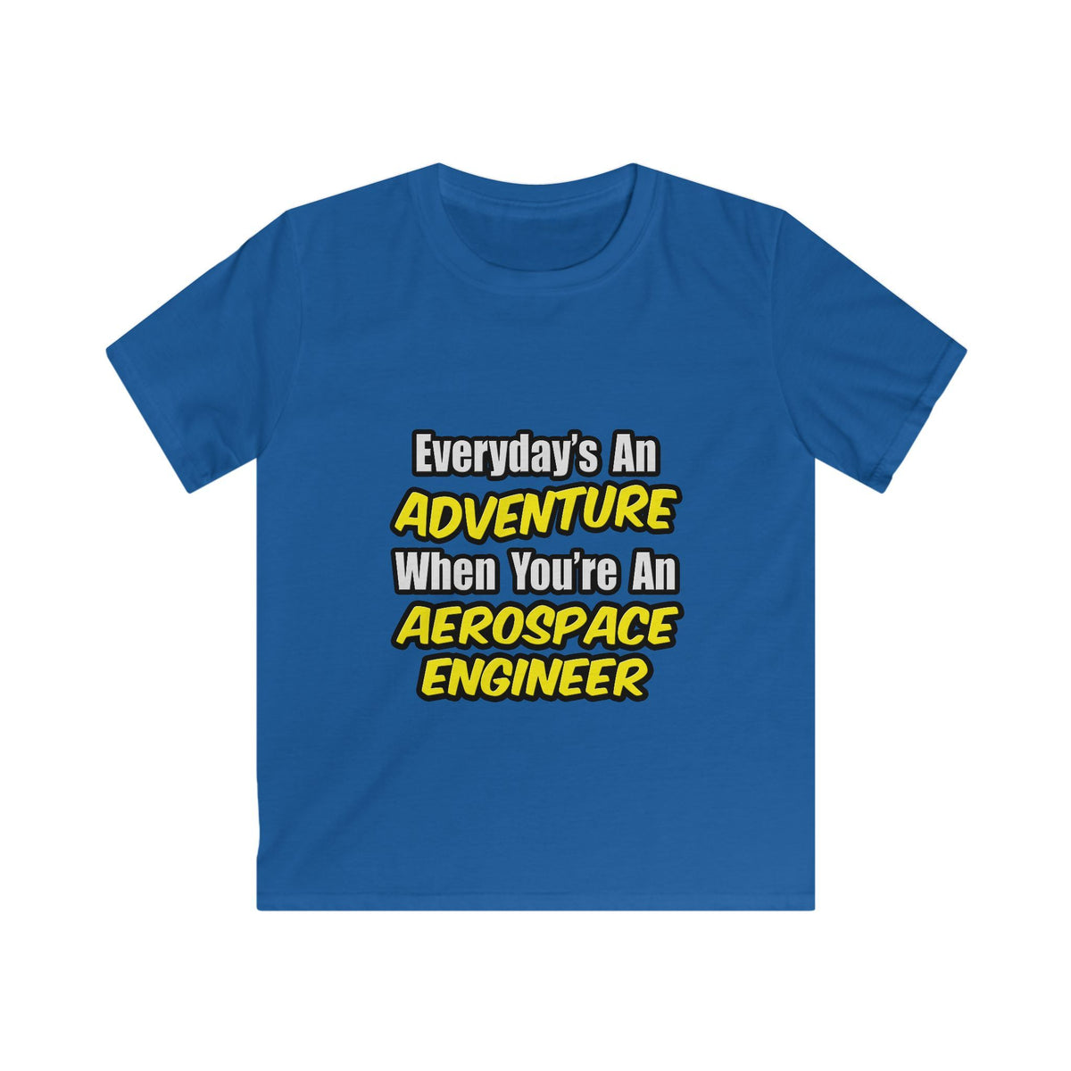 Everyday's An Adventure...Aerospace Engineer - Kids Softstyle Tee