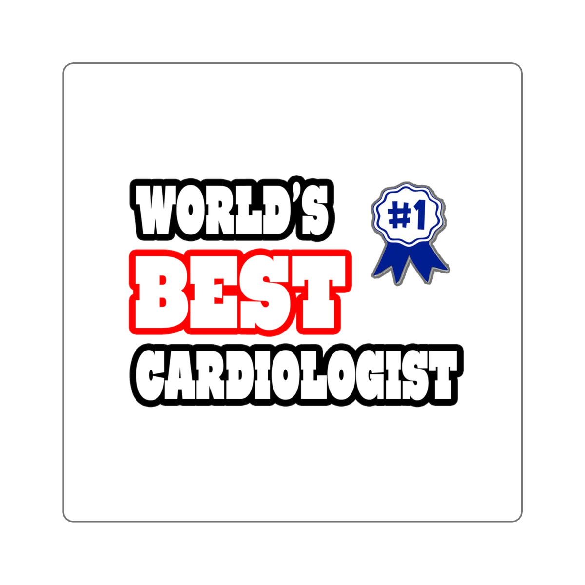 World's Best Cardiologist - Square Stickers