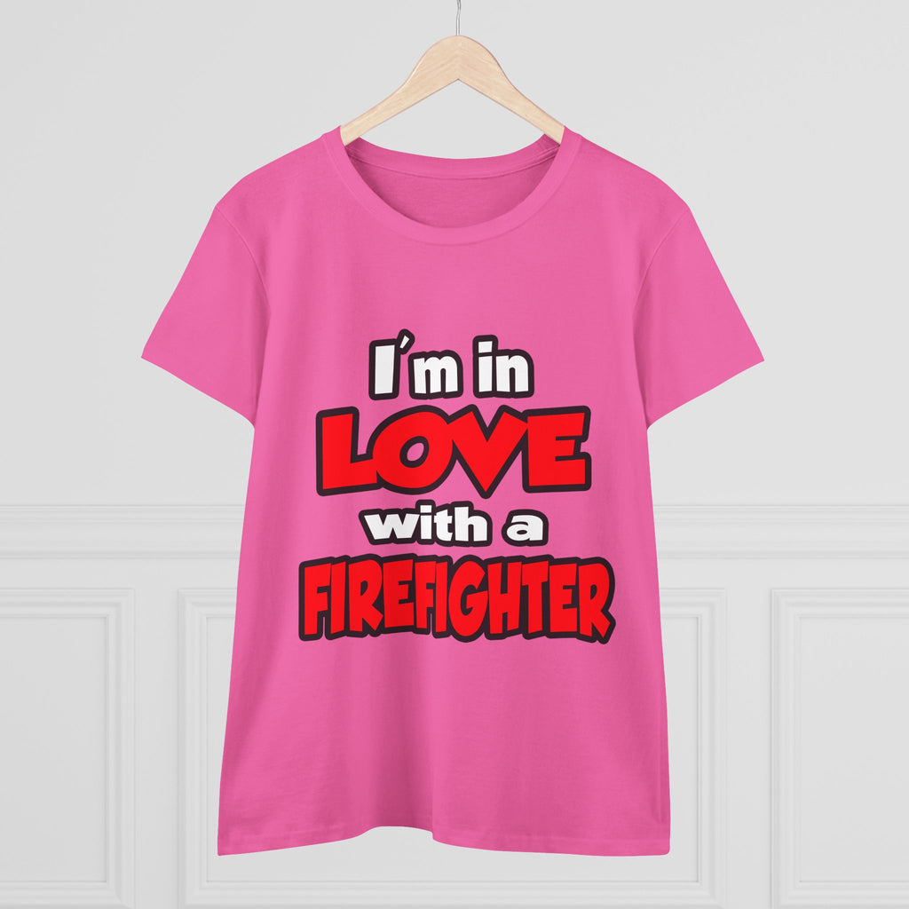 I'm In Love With A Firefighter - Women's Midweight Cotton Tee