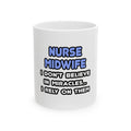 Miracles and Nurse Midwives - Ceramic Mug, (11oz, 15oz)