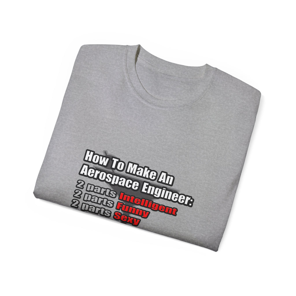 How To Make an Aerospace Engineer - Unisex Ultra Cotton Tee