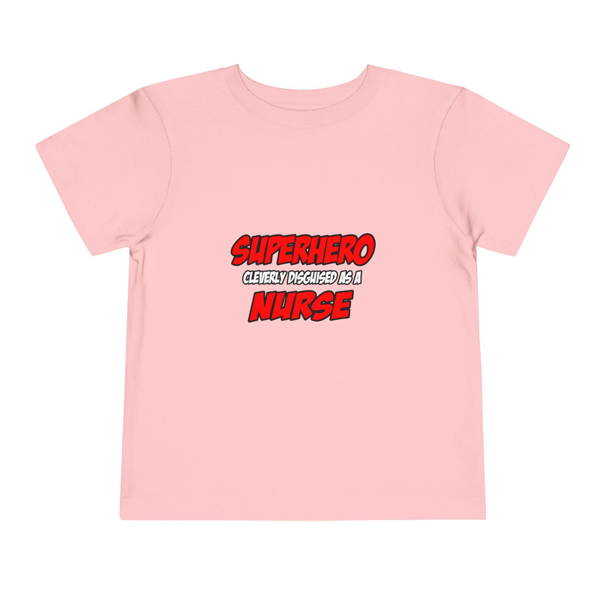 Superhero...Nurse - Toddler Short Sleeve Tee