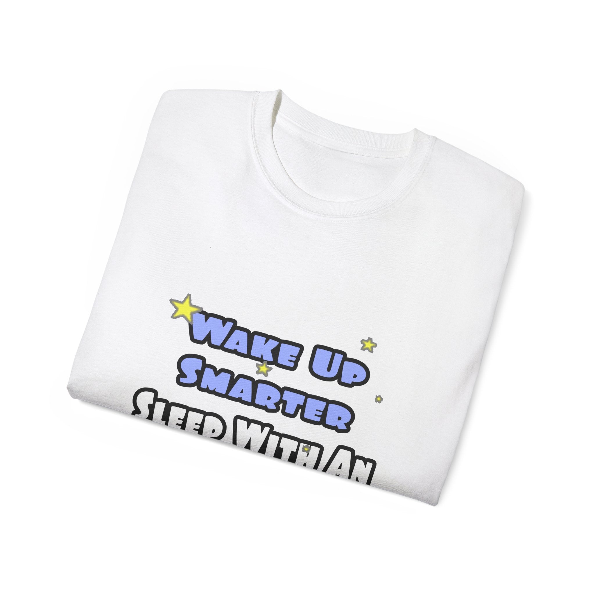 Wake Up Smarter...Sleep With an Actuary - Unisex Ultra Cotton Tee