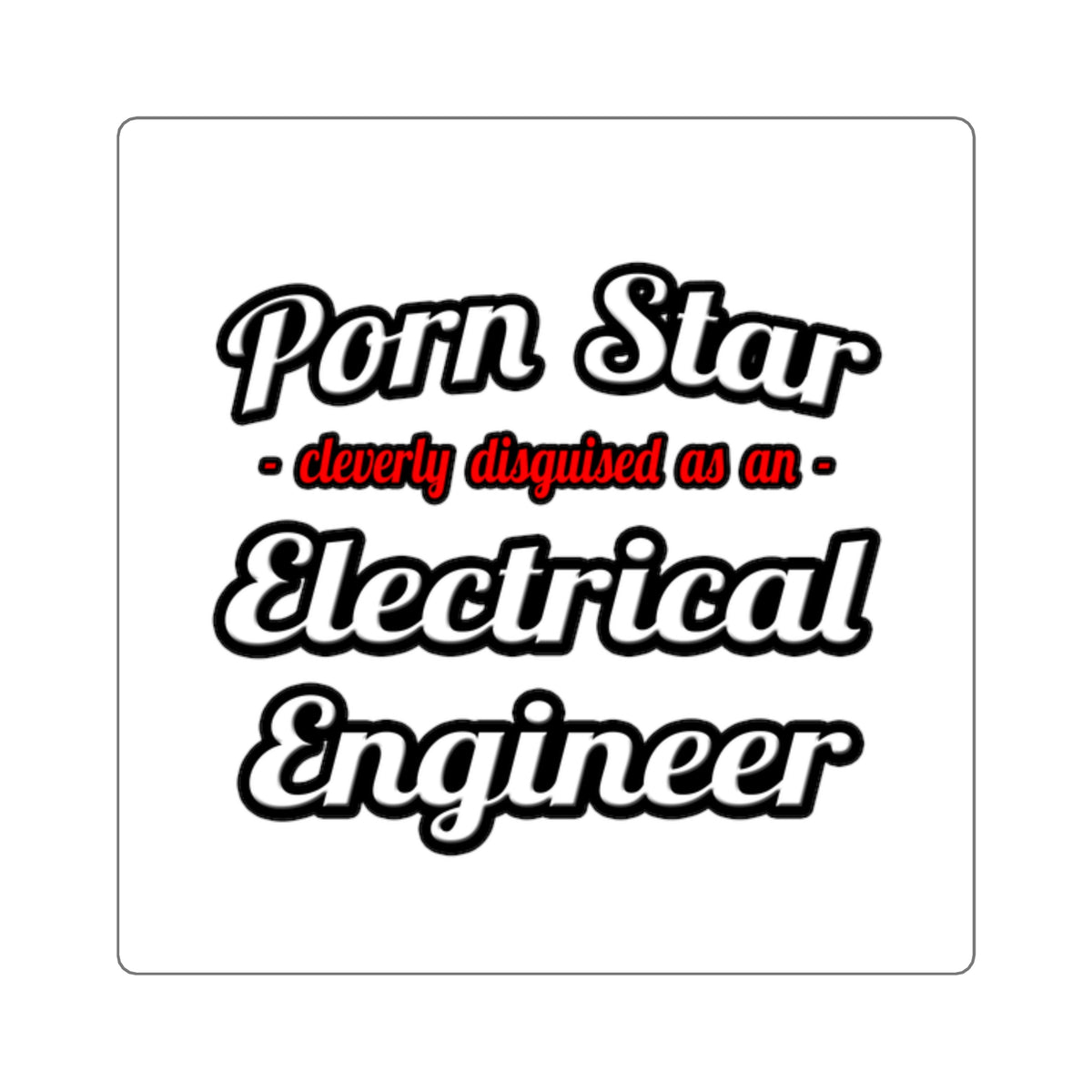 Porn Star...Electrical Engineer - Square Stickers