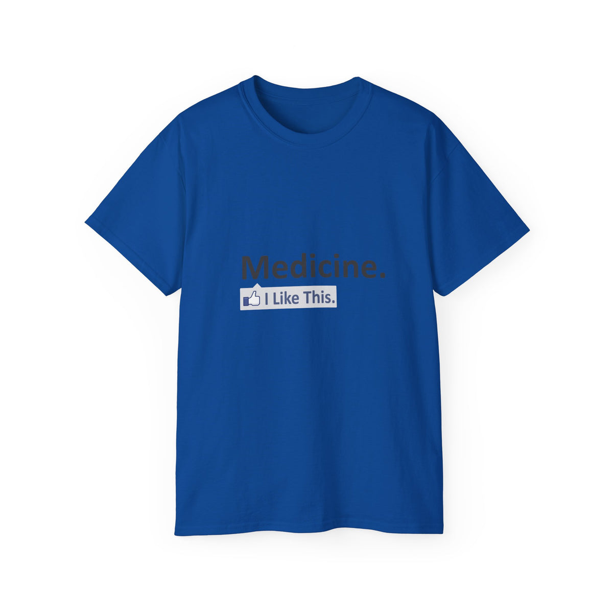 Medicine...I Like This - Unisex Ultra Cotton Tee