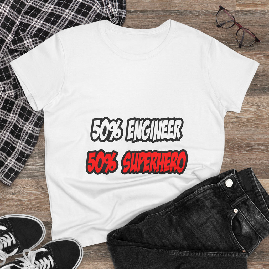 Half Engineer...Half Superhero - Women's Midweight Cotton Tee