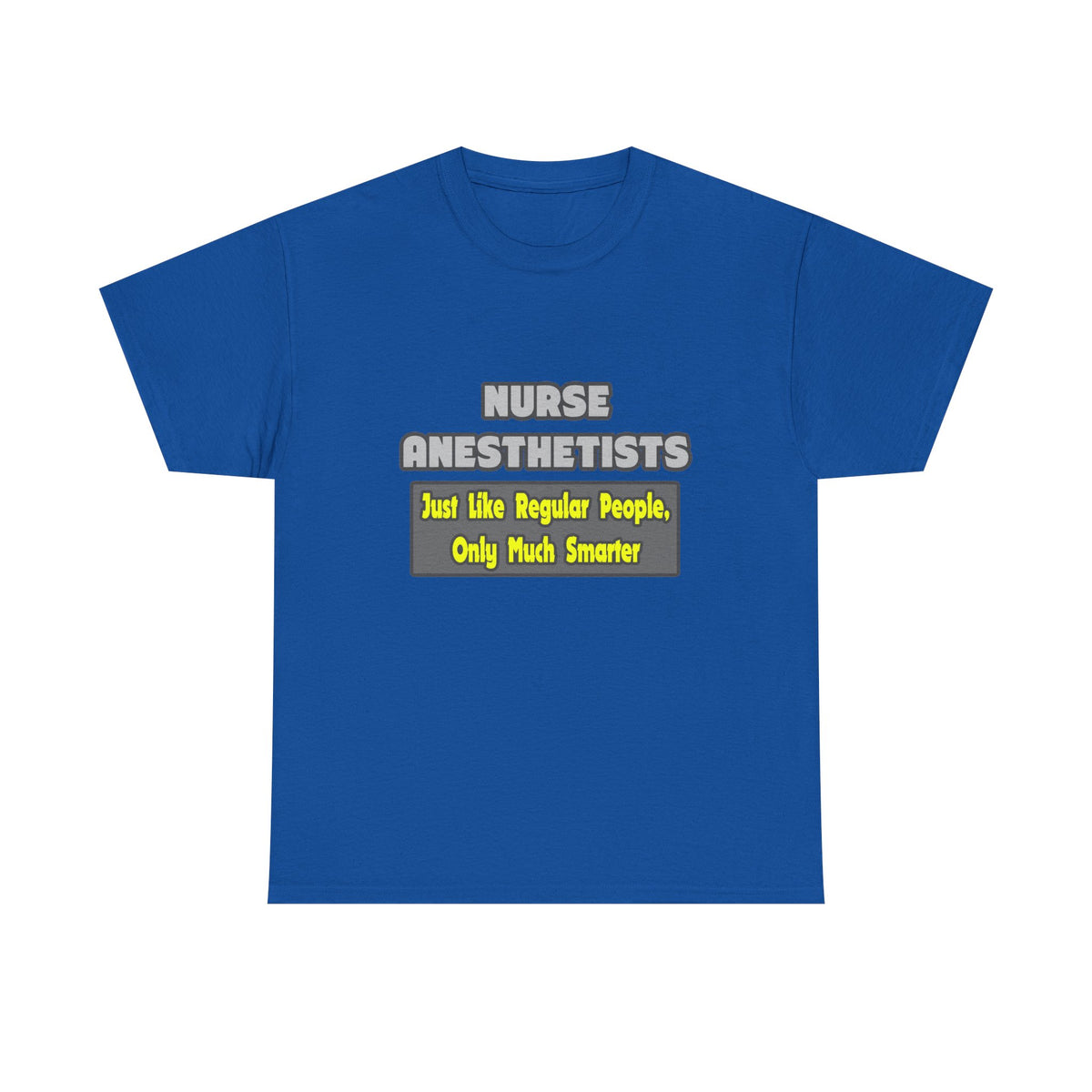 Nurse Anesthetists...Smarter - Unisex Heavy Cotton Tee