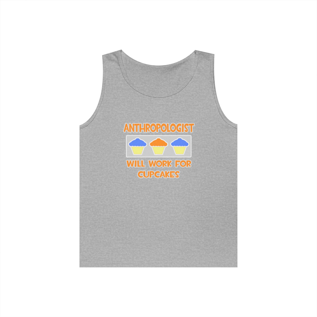 Anthropologist ... Will Work For Cupcakes - Unisex Heavy Cotton Tank Top