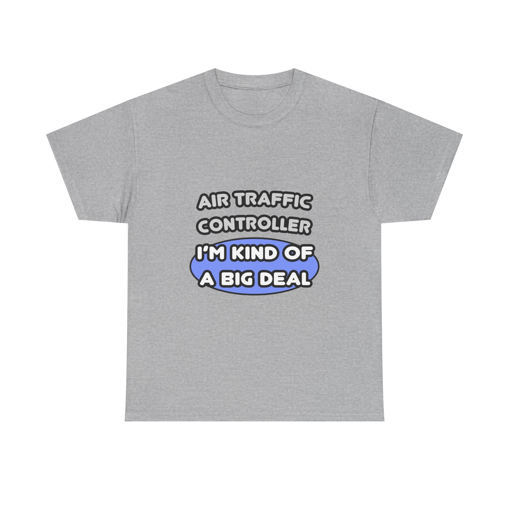 Air Traffic Controller...Kind of a Big Deal - Unisex Heavy Cotton Tee