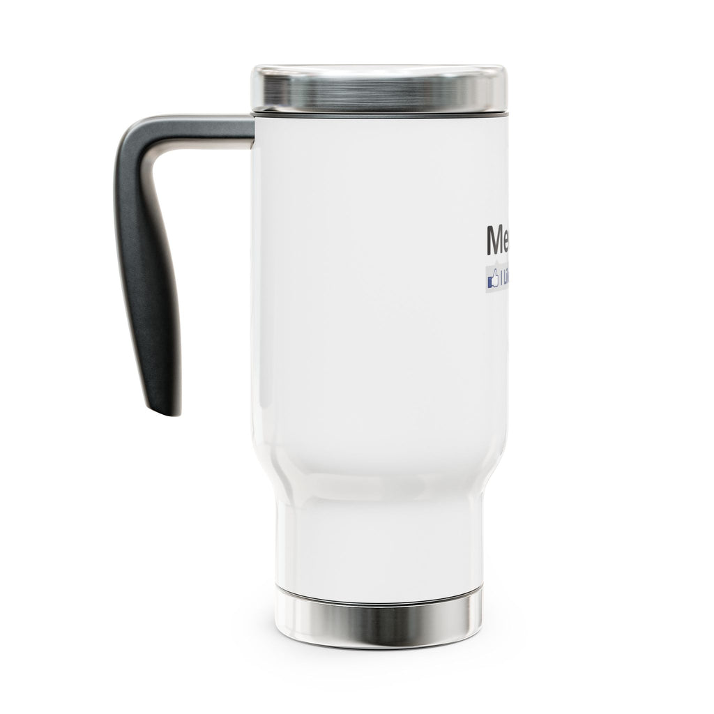 Medicine...I Like This - Stainless Steel Travel Mug with Handle, 14oz