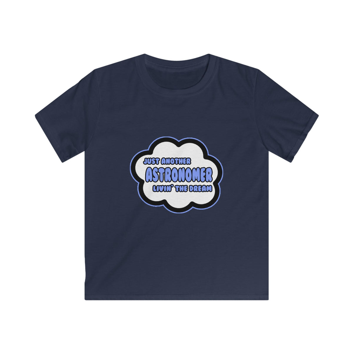Astronomer .. Livin' The Dream - Kids Softstyle Tee